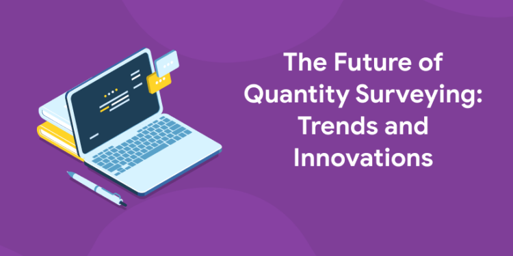The Future of Quantity Surveying