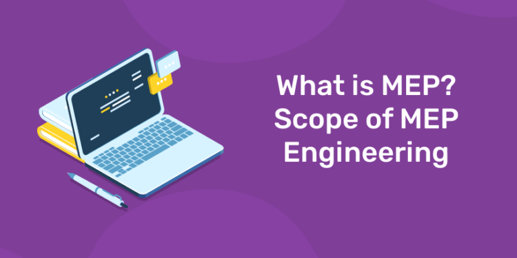 What is MEP - Scope of MEP Engineering