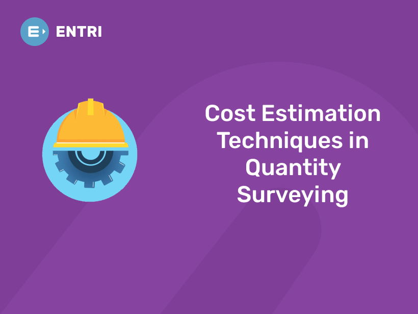 Cost Estimation Techniques In Quantity Surveying - Entri Blog