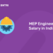 mep engineer salary in india