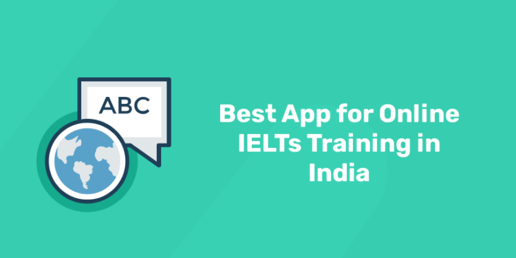 Best App for Online IELTs Training in India