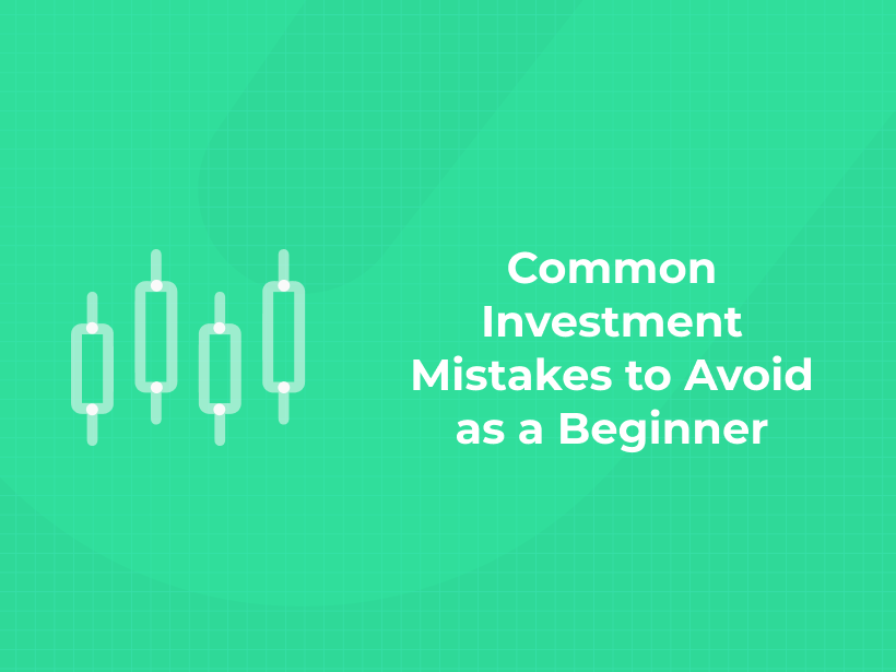 Common Investment Mistakes To Avoid As A Beginner - Entri Blog