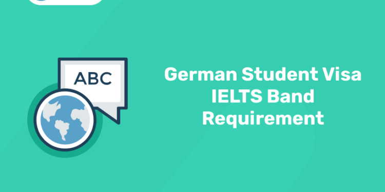 German Student Visa IELTS Band Requirement
