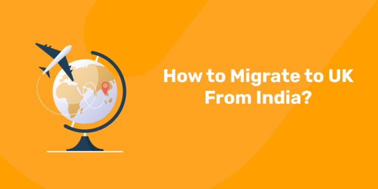 How to Migrate to UK From India