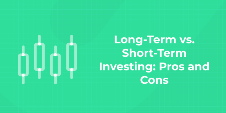 Long-Term Vs. Short-Term Investing: Pros And Cons - Entri Blog