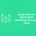 Long-Term vs. Short-Term Investing Pros and Cons