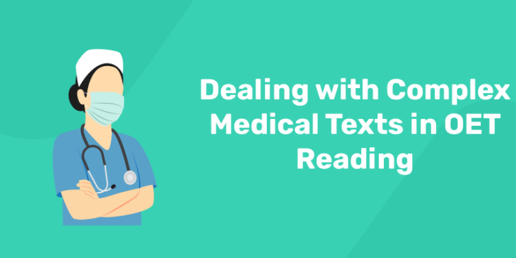 Dealing with Complex Medical Texts in OET Reading