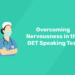 Overcoming Nervousness in the OET Speaking Test