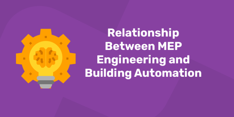 Relationship Between MEP Engineering and Building Automation