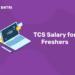 TCS Salary for Freshers