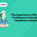 The Importance of English Proficiency in the Global Healthcare Industry