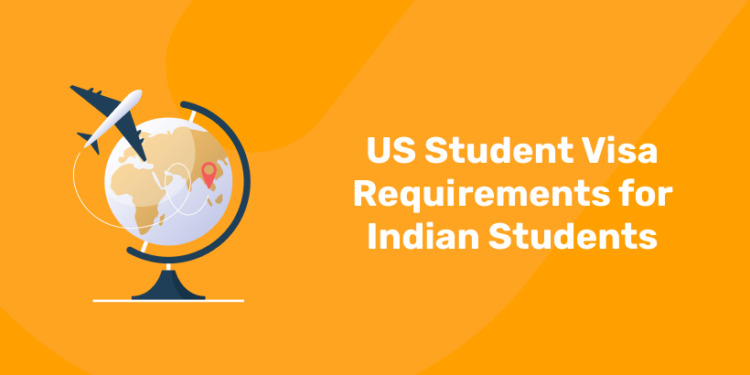 US Student Visa Requirements for Indian Students
