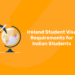 Ireland Student Visa Requirements for Indian Students