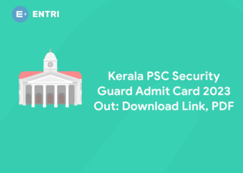 Kerala PSC Security Guard Admit Card 2023 Out: Download Link, PDF