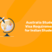 Australia Student Visa Requirements for Indian Students