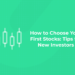 How to Choose Your First Stocks: Tips for New Investors