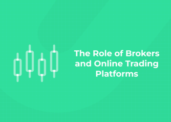 The Role of Brokers and Online Trading Platforms