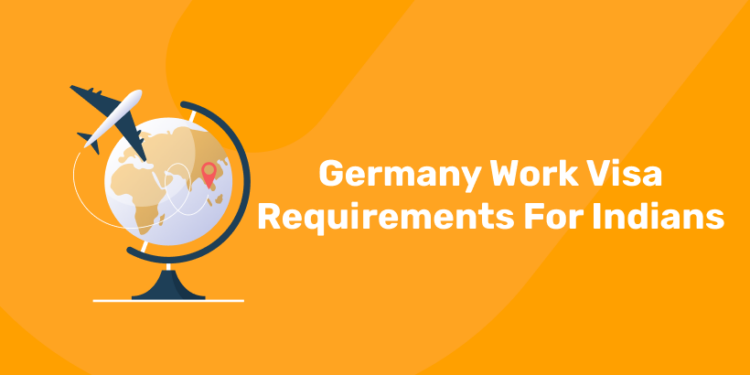Germany Work Visa Requirements For Indians