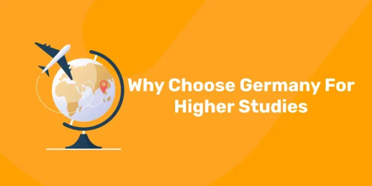 Why Choose Germany For Higher Studies