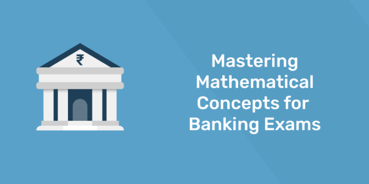 Mastering Mathematical Concepts for Banking Exams
