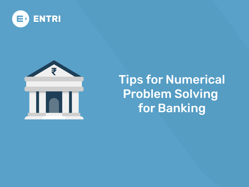 Tips for Numerical Problem Solving for Banking - Entri Blog