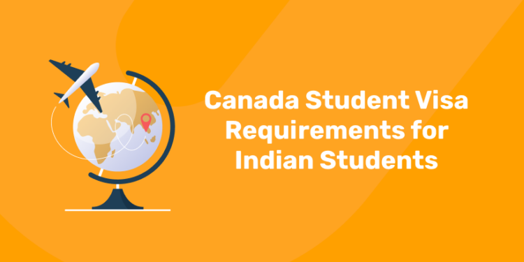 Canada Student Visa Requirements for Indian Students