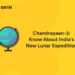 Chandrayaan-3: Know About India's New Lunar Expedition