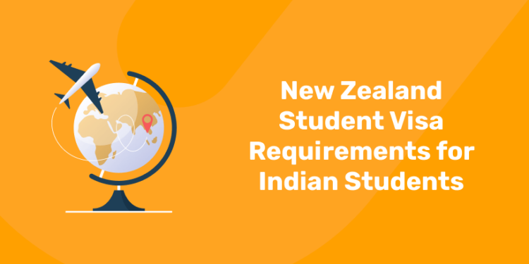 new zealand visa requirement for indian students