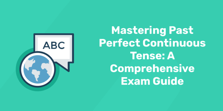 past perfect continuous tense exam