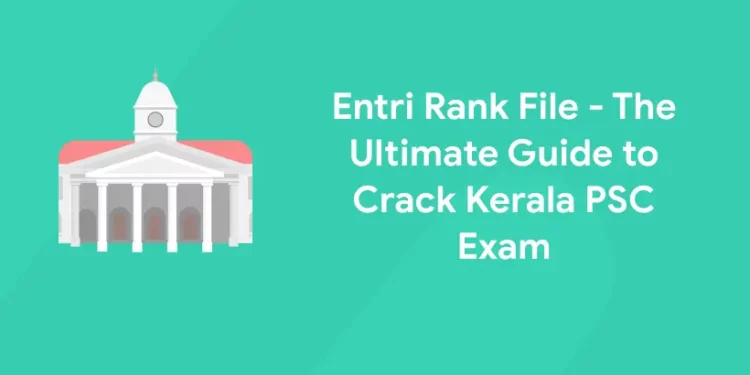 Entri Rank File - The Ultimate Guide to Crack Kerala PSC Exam