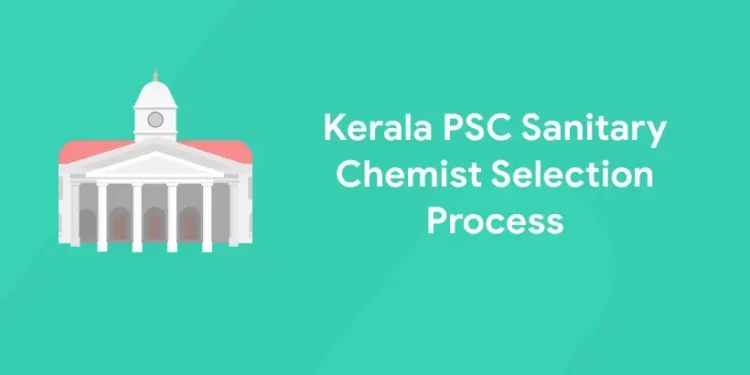 Kerala PSC Sanitary Chemist Selection Process