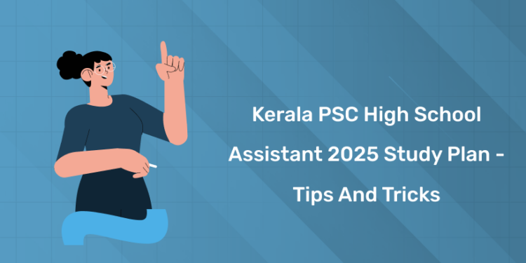 Kerala PSC High School Assistant 2025 Study Plan - Tips and Tricks