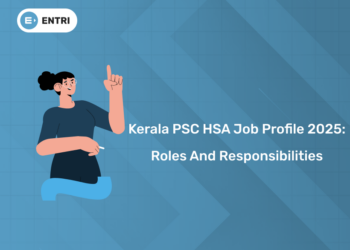 Kerala PSC HSA Job Profile 2025: Roles and Responsibilities