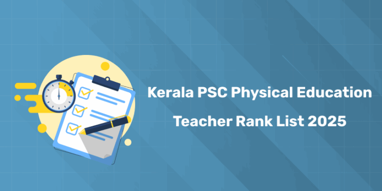 Kerala PSC Physical Education Teacher Rank List 2025