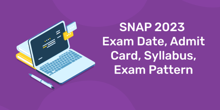 SNAP 2023 - Exam Date, Admit Card, Syllabus, Exam Pattern