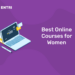 Best Online Courses for Women