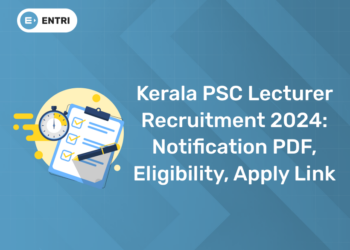 Kerala PSC Lecturer Recruitment 2024: Notification PDF, Eligibility, Apply Link