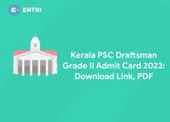 Kerala PSC Draftsman Grade 2 Admit Card 2023: Download Link, PDF