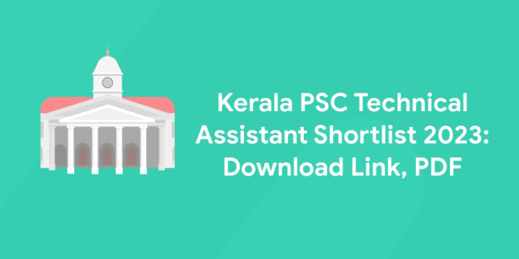 Kerala PSC Technical Assistant Shortlist 2023: Download Link, PDF
