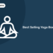 Best Selling Yoga Books