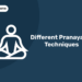 Different Pranayama Techniques