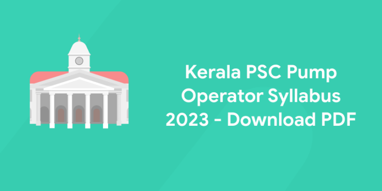Kerala PSC Pump Operator Syllabus 2023