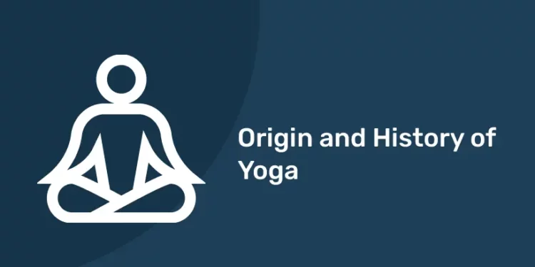 Origin and History of Yoga