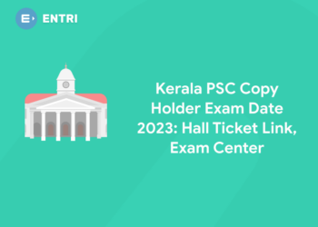 Kerala PSC Copy Holder Exam Date 2023: Hall Ticket Link, Exam Center