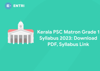 Kerala PSC Matron Grade 1 Syllabus 2023: Download PDF, Syllabus Link