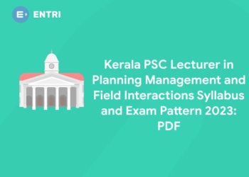 Kerala PSC Lecturer in Planning Management and Field Interactions Syllabus and Exam Pattern 2023: PDF