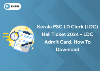Kerala PSC LD Clerk (LDC) Hall Ticket 2024 - LDC Admit Card, How to Download