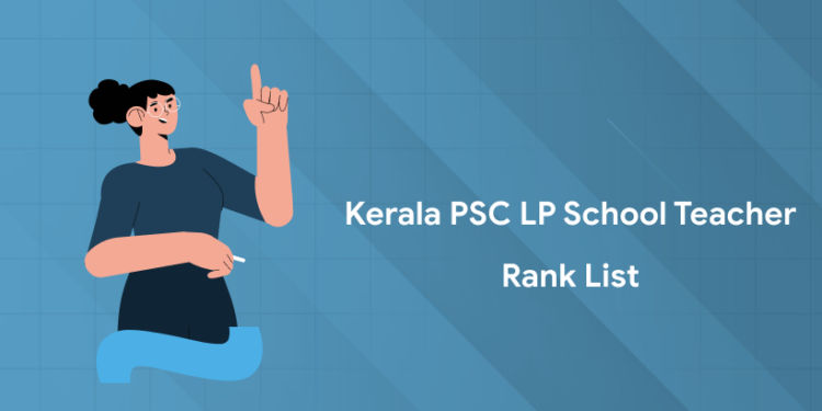 Kerala PSC LP School Teacher Rank List 2025: Result PDF, Link