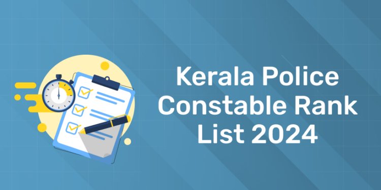 Kerala Police Constable Rank List 2024- Check Result, Direct Link