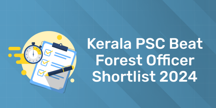 Kerala PSC Beat Forest Officer Shortlist 2024 Out: Final Result Date, PDF
